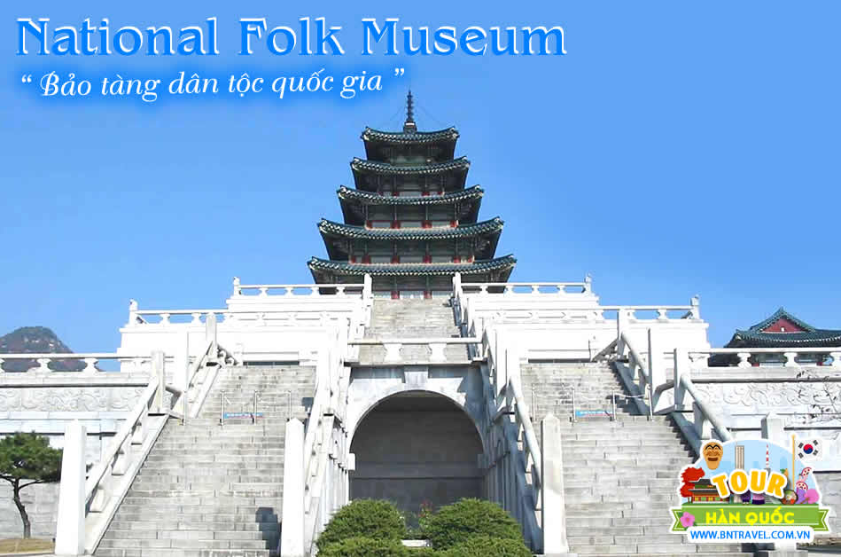 Tham quan Bảo tàng Dân gian Quốc gia Hàn Quốc tại Seoul